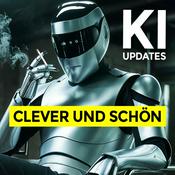 Podcast KI Podcast: Clever und Schön - Tech-News über künstliche Intelligenz, Kreativität, Meinung, Zukunft