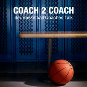 Podcast Coach 2 Coach - Der Basketball Coaches Talk
