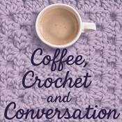 Podcast Coffee, Crochet, and Conversation