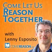 Podcast Come Let Us Reason Podcast