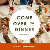 Podcast Come Over for Dinner!