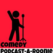 Podcast Comedy Podcast-A-Roonie