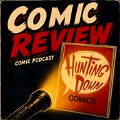 Podcast Comic Review – Hunting Down Comics