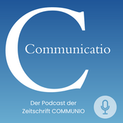 Podcast Communicatio | Der Podcast der Katholischen Zeitschrift Communio