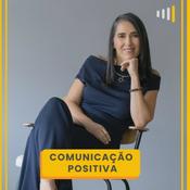 Podcast Comunicação Positiva
