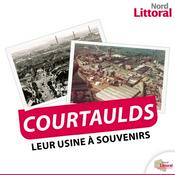 Podcast Courtaulds, un morceau de l'histoire calaisienne
