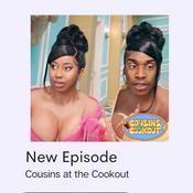 Podcast Cousins at the Cookout