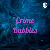 Podcast Crime Bubbles