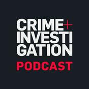 Podcast Crime + Investigation Podcast