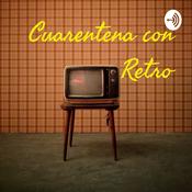 Podcast Cuarentena con Retro