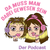 Podcast Da muss man dabei gewesen sein