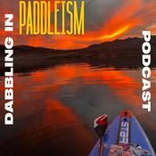 Podcast Dabbling In Paddleism Podcast