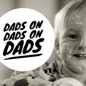 Podcast Dads on Dads on Dads