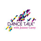 Podcast “Dance Talk” ® with Joanne Carey