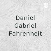 Podcast Daniel Gabriel Fahrenheit