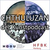 Podcast Das Chthuluzän | der Kunstpodcast