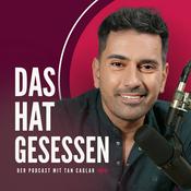 Podcast DAS HAT GESESSEN - Der Podcast mit Tan Caglar