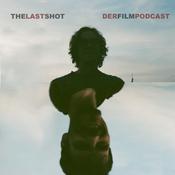 Podcast The Last Shot - Der Filmpodcast