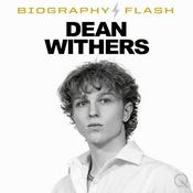 Podcast Dean Withers - Biography Flash
