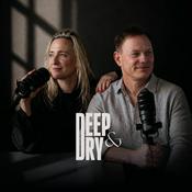 Podcast Deep and Dry