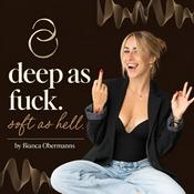 Podcast deep as fuck. soft as hell.