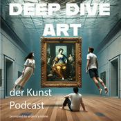 DEEP DIVE ART - der Kunst-Podcast