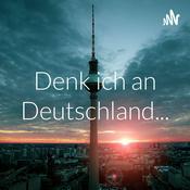 Podcast Denk ich an Deutschland...