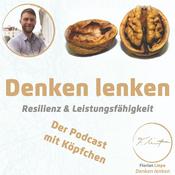 Podcast Denken lenken - Resilienz, Stressmanagement & Leistung