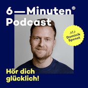 Podcast Der 6-Minuten-Podcast – Hör dich glücklich!