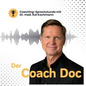 Podcast Der Coach Doc  - Der Podcast zu Coaching & Beratung