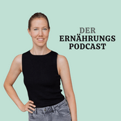Podcast Der Ernährungspodcast | Bewusste Ernährung und Achtsamkeit für mehr Wohlbefinden
