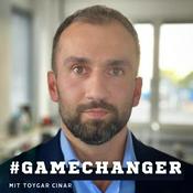 Podcast #Gamechanger mit Toygar Cinar