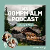 Podcast Der Gompm Alm Podcast – mit Tina und Nina