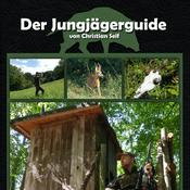 Podcast Der JUNGJÄGERGUIDE - Mit der richtigen Herangehensweise ins Jägerleben starten!