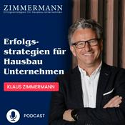Podcast Der Podcast von Klaus Zimmermann - Academy für Hausbauunternehmen und Hausverkäufer