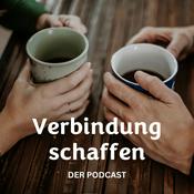 Podcast Der Verbindung schaffen - Podcast | Persönliche Geschichten für gute Beziehungen