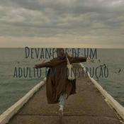 Podcast Devaneios de um adulto em construção