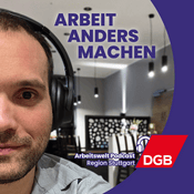 Podcast Arbeitswelt Podcast | DGB-Region Stuttgart