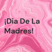 Podcast ¡Dia De La Madres!