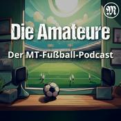 Podcast Die Amateure - Der MT-Fußball-Podcast