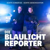 Podcast Die Blaulichtreporter - Echte Einsätze. Echte Geschichten