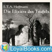 Podcast Die Elixiere des Teufels by E. T. A. Hoffmann