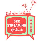 Podcast Och eine noch! Der Streaming-Podcast