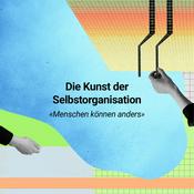 Podcast Die Kunst der Selbstorganisation
