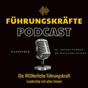 Podcast Die WEINerliche Führungskraft - der Podcast für Leadership mit allen Sinnen