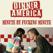 Podcast dinner in america - minute by fucking minute