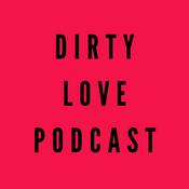 Podcast Dirty Love Podcast