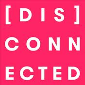 Podcast [DIS]CONNECTED