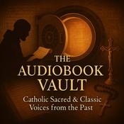 Podcast The Audiobook Vault: Sacred & Classic Voices from the Past