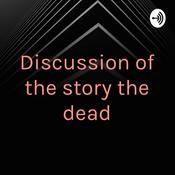 Podcast Discussion of the story “the dead”